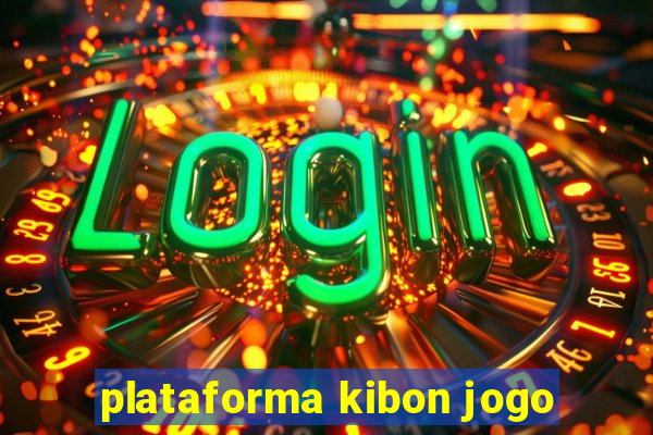 plataforma kibon jogo